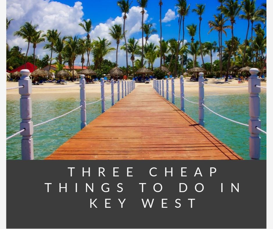 Three Cheap Things To Do In Key West - Commercial Real Estate in