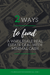 2 Ways to Fund a Wholesale Real Estate Deal With Minimal Cash